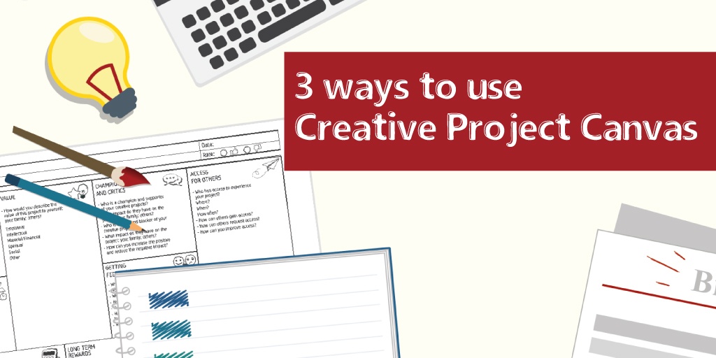 3 ways to use Creative Project Canvas